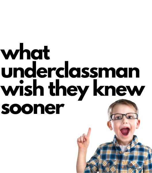 What Upperclassmen Wish They Knew Earlier