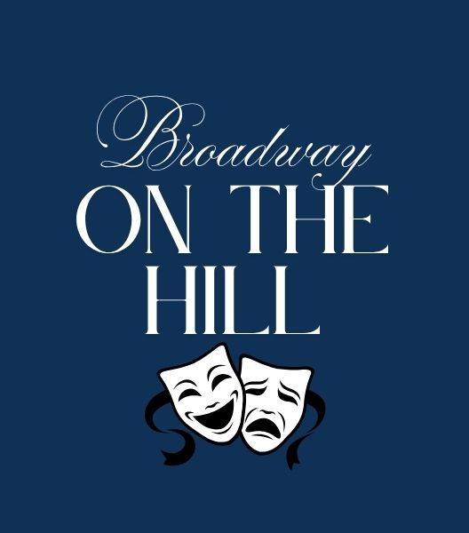 Broadway Comes to the Hill